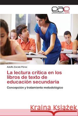 La lectura crítica en los libros de texto de educación secundaria Zarate Pérez Adolfo 9783659092145 Editorial Academica Espanola