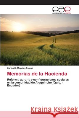 Memorias de la Hacienda Morales Pulupa, Carlos H. 9783659092152