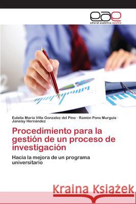 Procedimiento para la gestión de un proceso de investigación Villa Gonzalez del Pino Eulalia Maria 9783659092428