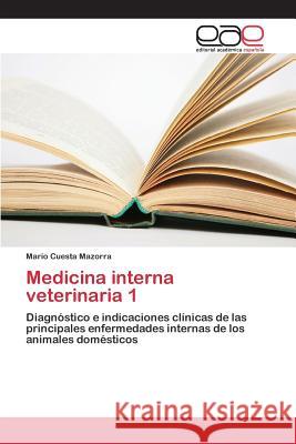 Medicina interna veterinaria 1 Cuesta Mazorra Mario 9783659092480