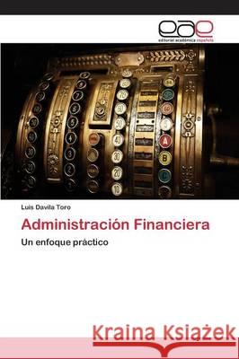 Administración financiera Davila Toro Luis 9783659092497