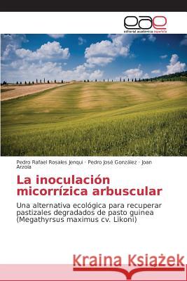 La inoculación micorrízica arbuscular Rosales Jenqui Pedro Rafael 9783659092756 Editorial Academica Espanola