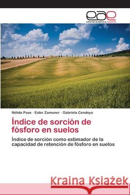 Índice de sorción de fósforo en suelos Pose, Nélida 9783659092770 Editorial Academica Espanola