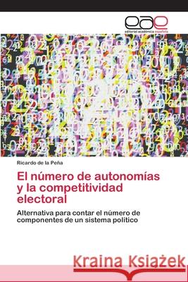 El número de autonomías y la competitividad electoral de la Peña, Ricardo 9783659093098