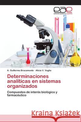 Determinaciones analíticas en sistemas organizados Bracamonte a. Guillermo 9783659093234