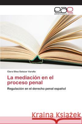 La mediación en el proceso penal Salazar Varella Clara Elisa 9783659093944 Editorial Academica Espanola