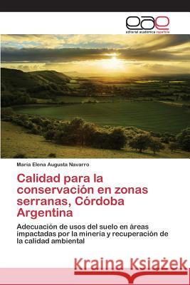 Calidad para la conservación en zonas serranas, Córdoba Argentina Navarro María Elena Augusta 9783659094620 Editorial Academica Espanola