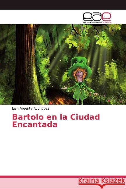 Bartolo en la Ciudad Encantada Argenta Rodriguez, Juan 9783659095511