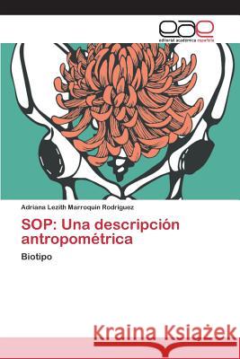 Sop: Una descripción antropométrica Marroquin Rodriguez Adriana Lezith 9783659095801