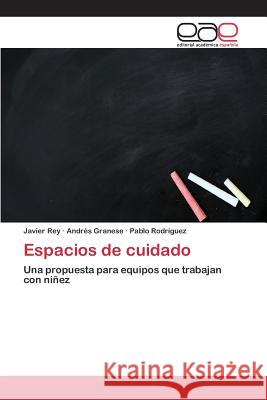 Espacios de cuidado Rey Javier 9783659096457 Editorial Academica Espanola