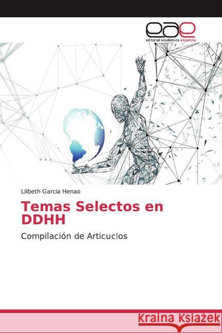 Temas Selectos en DDHH : Compilación de Articuclos Garcia Henao, Lilibeth 9783659096549 Editorial Académica Española