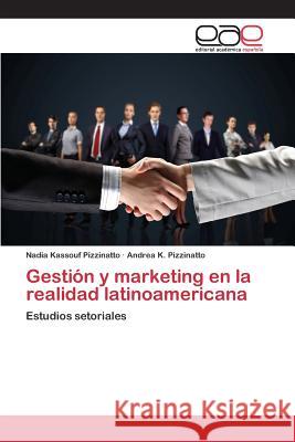 Gestión y marketing en la realidad latinoamericana Kassouf Pizzinatto Nadia 9783659097348 Editorial Academica Espanola