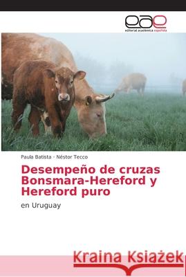 Desempeño de cruzas Bonsmara-Hereford y Hereford puro Batista, Paula 9783659098086