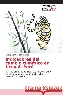 Indicadores del cambio climático en Ucayali-Perú Rojas Gutiérrez Gladys Elena 9783659098291