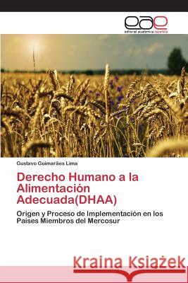 Derecho Humano a la Alimentación Adecuada(DHAA) Guimarães Lima Gustavo 9783659098536
