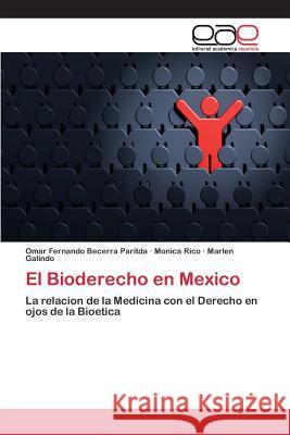 El Bioderecho en Mexico Becerra Paritda Omar Fernando 9783659098734 Editorial Academica Espanola