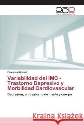 Variabilidad del IMC - Trastorno Depresivo y Morbilidad Cardiovascular Miranda Fernando 9783659098901 Editorial Academica Espanola