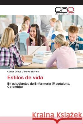 Estilos de vida Canova Barrios Carlos Jesús 9783659099076 Editorial Academica Espanola