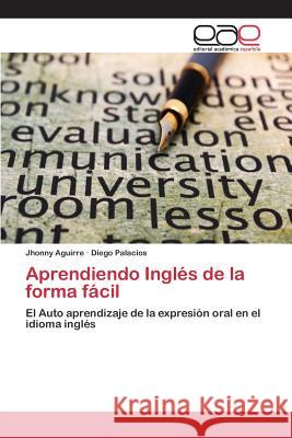 Aprendiendo Inglés de la forma fácil Aguirre Jhonny 9783659099571 Editorial Academica Espanola