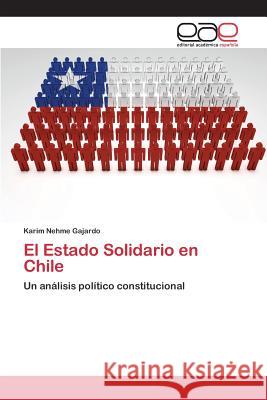 El Estado Solidario en Chile Nehme Gajardo Karim 9783659100628 Editorial Academica Espanola