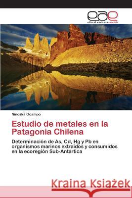 Estudio de metales en la Patagonia Chilena Ocampo Ninoska 9783659100970