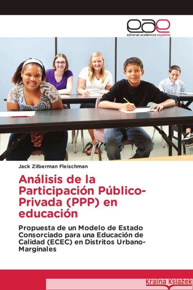 Análisis de la Participación Público-Privada (PPP) en educación Zilberman Fleischman, Jack 9783659101175 Editorial Académica Española