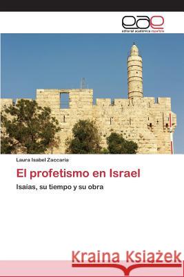 El profetismo en Israel Zaccaria Laura Isabel 9783659101526 Editorial Academica Espanola