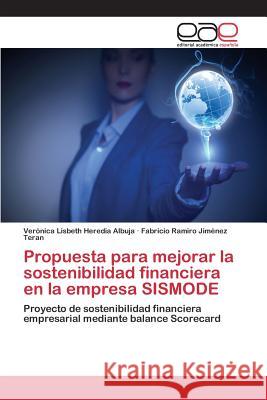 Propuesta para mejorar la sostenibilidad financiera en la empresa SISMODE Heredia Albuja Verónica Lisbeth 9783659101687 Editorial Academica Espanola