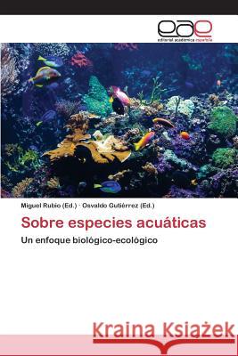 Sobre especies acuáticas Rubio Miguel, Gutiérrez Osvaldo 9783659102240