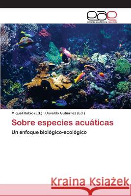 Sobre especies acuáticas Rubio Miguel, Gutiérrez Osvaldo 9783659102240 Editorial Academica Espanola