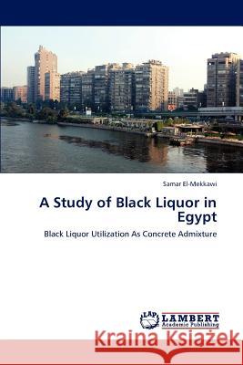 A Study of Black Liquor in Egypt Samar El-Mekkawi 9783659103452