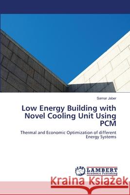 Low Energy Building with Novel Cooling Unit Using PCM Jaber, Samar 9783659103551