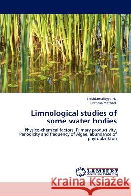 Limnological studies of some water bodies N, Shiddamallayya 9783659103605 LAP Lambert Academic Publishing