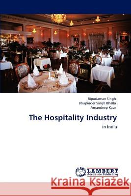 The Hospitality Industry Dr Ripudaman Singh, Bhupinder Singh Bhalla, Dr Amandeep Kaur 9783659103827