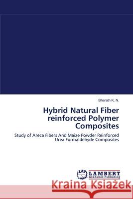 Hybrid Natural Fiber reinforced Polymer Composites K. N., Bharath 9783659103919 LAP Lambert Academic Publishing