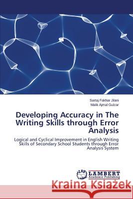 Developing Accuracy in the Writing Skills Through Error Analysis Fakhar Jilani Sartaj 9783659104053