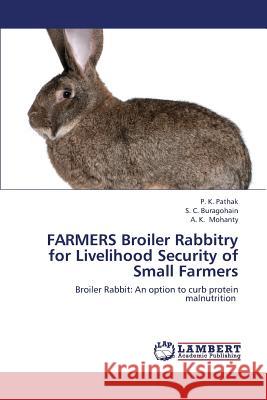 Farmers Broiler Rabbitry for Livelihood Security of Small Farmers Pathak P K, Buragohain S C, Mohanty a K 9783659104510