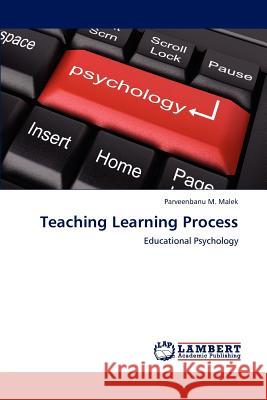 Teaching Learning Process Parveenbanu M. Malek 9783659104541 LAP Lambert Academic Publishing