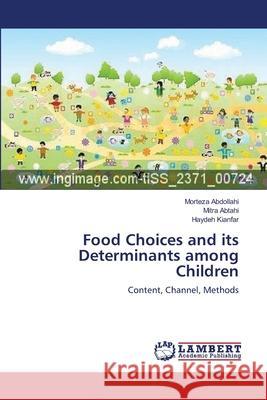Food Choices and its Determinants among Children Abdollahi, Morteza 9783659105739 LAP Lambert Academic Publishing