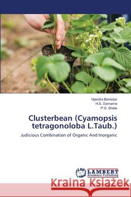 Clusterbean (Cyamopsis tetragonoloba L.Taub.) Baviskar, Vijendra 9783659107610