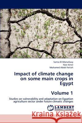 Impact of climate change on some main crops in Egypt Volume 1 El-Marsafawy Samia 9783659107863 LAP Lambert Academic Publishing