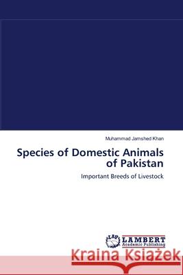 Species of Domestic Animals of Pakistan Muhammad Jamshe 9783659108051 LAP Lambert Academic Publishing