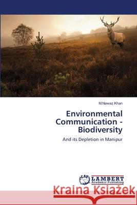 Environmental Communication -Biodiversity Khan M. Nawaz 9783659108075 LAP Lambert Academic Publishing