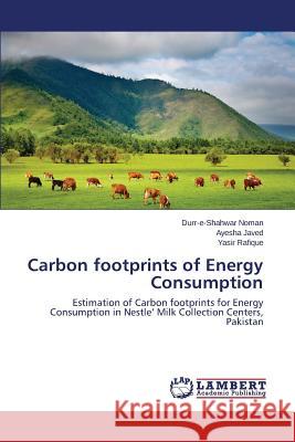 Carbon Footprints of Energy Consumption Noman Durr-E-Shahwar 9783659108457