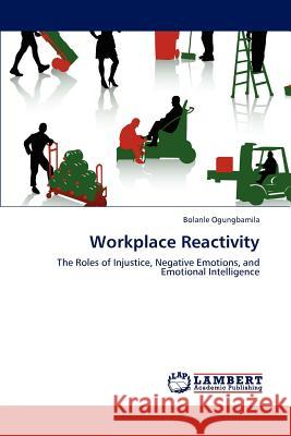 Workplace Reactivity Bolanle Ogungbamila 9783659109102 LAP Lambert Academic Publishing