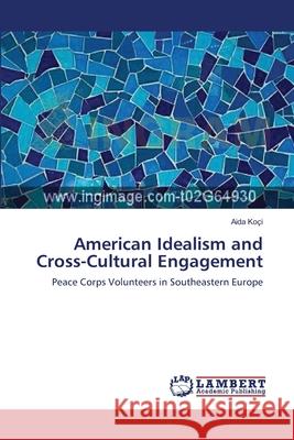 American Idealism and Cross-Cultural Engagement Aida K 9783659109515