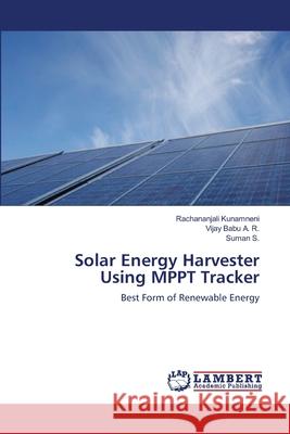 Solar Energy Harvester Using MPPT Tracker Kunamneni, Rachananjali 9783659109720 LAP Lambert Academic Publishing