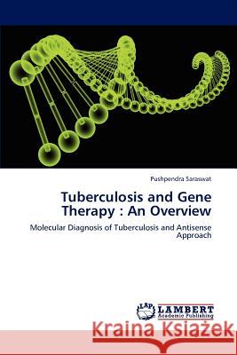 Tuberculosis and Gene Therapy: An Overview Saraswat, Pushpendra 9783659109737