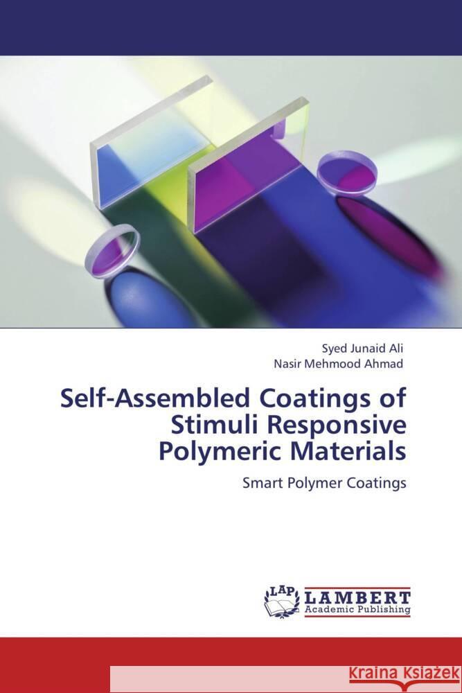 Self-Assembled Coatings of Stimuli Responsive Polymeric Materials : Smart Polymer Coatings Junaid Ali, Syed; Mehmood Ahmad, Nasir 9783659109874