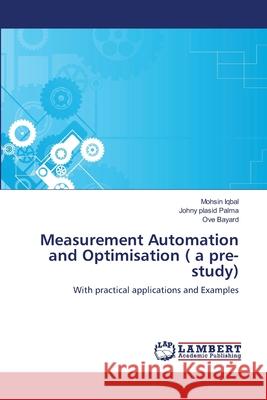 Measurement Automation and Optimisation ( a pre-study) Iqbal, Mohsin 9783659110658